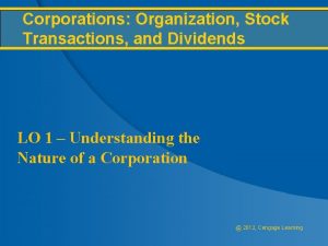 Corporations Organization Stock Transactions and Dividends LO 1