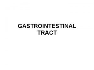 GASTROINTESTINAL TRACT A 40 yr old man complains