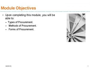Module Objectives Upon completing this module you will