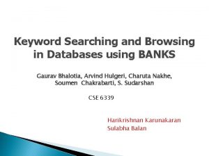 Keyword Searching and Browsing in Databases using BANKS