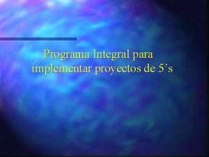 Programa Integral para implementar proyectos de 5s Proposito