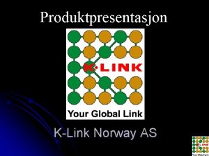 Produktpresentasjon KLink Norway AS Et Totalt Helse Konsept