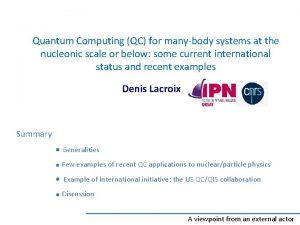 Quantum Computing QC for manybody systems at the