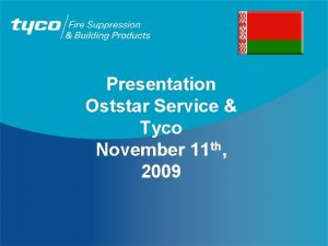 Presentation Oststar Service Tyco November 11 th 2009