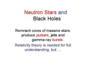 Neutron Stars and Black Holes Remnant cores of