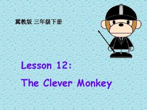 Lesson 12 The Clever Monkey Brain storming What