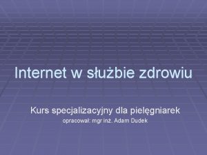 Internet w subie zdrowiu Kurs specjalizacyjny dla pielgniarek