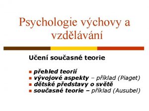 Psychologie vchovy a vzdlvn Uen souasn teorie n