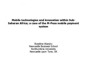 Mobile technologies and innovation within Sub Saharan Africa