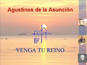 Agustinos de la Asuncin VENGA TU REINO 1