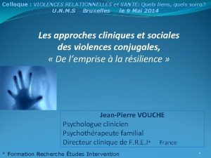 Colloque VIOLENCES RELATIONNELLES et SANTE Quels liens quels