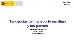 Las Palmas Abril 2013 Tendencias del transporte martimo