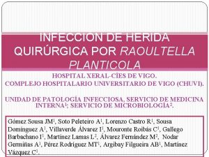 INFECCIN DE HERIDA QUIRRGICA POR RAOULTELLA PLANTICOLA HOSPITAL