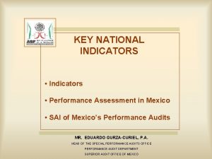 KEY NATIONAL INDICATORS Indicators Performance Assessment in Mexico