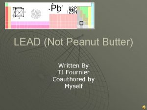 LEAD Not Peanut Butter Written By TJ Fournier
