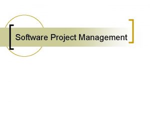 Software Project Management Contents n Project Management Metrics
