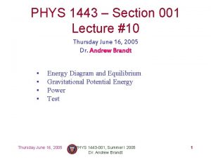 PHYS 1443 Section 001 Lecture 10 Thursday June