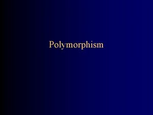 Polymorphism Legal assignments class Test public static void