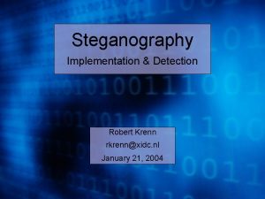 Steganography Implementation Detection Robert Krenn rkrennxidc nl January