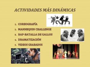 ACTIVIDADES MS DINMICAS 1 COREOGRAFA 2 MANNEQUIN CHALLENGE