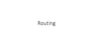 Routing Distance Vector DV Routing Sets up minimum