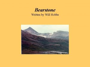 Bearstone Written by Will Hobbs Themes within the