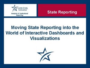 State Reporting Moving State Reporting into the World