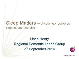 Sleep Matters A volunteer delivered sleep support service