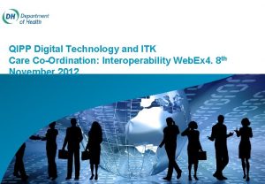 QIPP Digital Technology and ITK Care CoOrdination Interoperability
