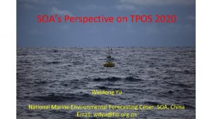 SOAs Perspective on TPOS 2020 Weidong Yu National