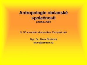 Antropologie obansk spolenosti podzim 2009 9 OS a