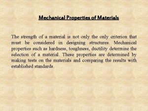 Mechanical Properties of Materials The strength of a