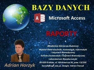 BAZY DANYCH Microsoft Access RAPORTY Akademia GrniczoHutnicza Adrian