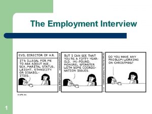 The Employment Interview 1 The Employment Interview 2