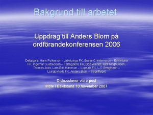 Bakgrund till arbetet Uppdrag till Anders Blom p