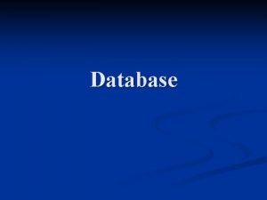 Database Definisi Basis Data 1 BASIS DATA representasi