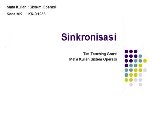 Mata Kuliah Sistem Operasi Kode MK KK01233 Sinkronisasi