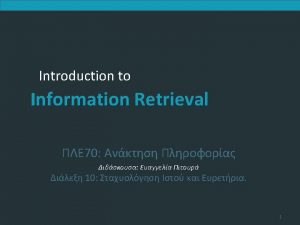 Introduction to Information Retrieval 1 Web crawlers or