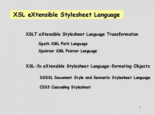 XSL e Xtensible Stylesheet Language XSLT e Xtensible