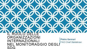 IL RUOLO DELLE ORGANIZZAZIONI Pietro Gennari INTERNAZIONALI FAO