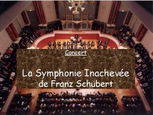 Concert La Symphonie Inacheve de Franz Schubert Schubert