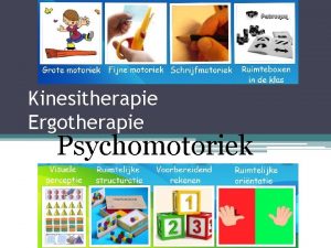 Kinesitherapie Ergotherapie Psychomotoriek Therapie Nieuwe leerling test Na