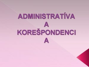 ADMINISTRATVA A KOREPONDENCI A VOD Mil iaci dovote