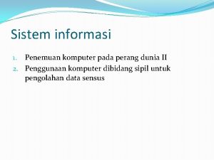 Sistem informasi 1 Penemuan komputer pada perang dunia