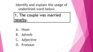 Identify and explain the usage of underlined word