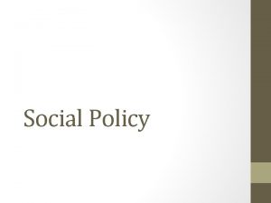 Social Policy History of Social Policy Prior to