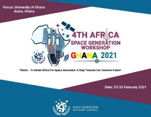 Venue University of Ghana Accra Ghana Theme A