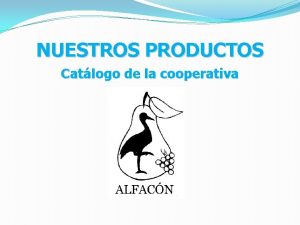 NUESTROS PRODUCTOS Catlogo de la cooperativa Ferrechulas Ref