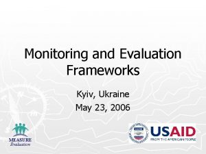 Monitoring and Evaluation Frameworks Kyiv Ukraine May 23