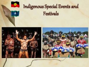 Indigenous Special Events and Festivals Indigenous State and